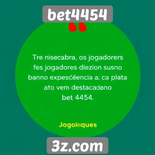Opinião de jogadores sobre a experiência no Bet4454